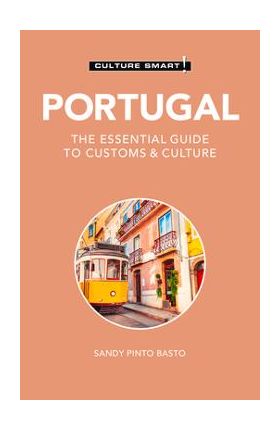 Portugal - Culture Smart!: The Essential Guide to Customs & Culture - Sandy Pinto Basto