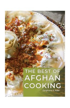 The Best of Afghan Cooking - Zarghuna S. Adel