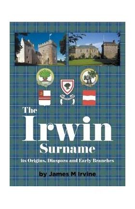 The Irwin Surname - James M. Irvine