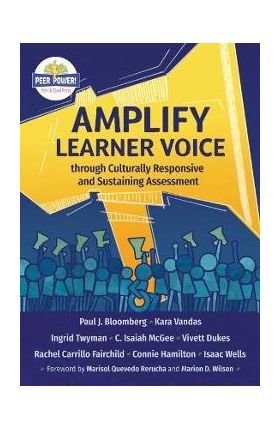 Amplify Learner Voice through Culturally Responsive and Sustaining Assessment - Paul J. Bloomberg