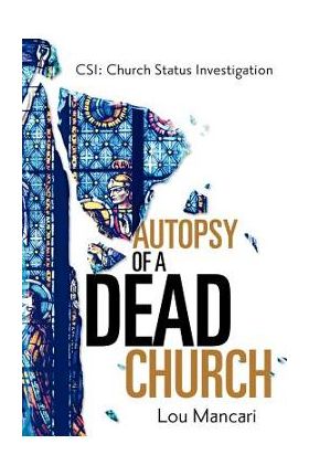 Autopsy of a Dead Church - Lou Mancari