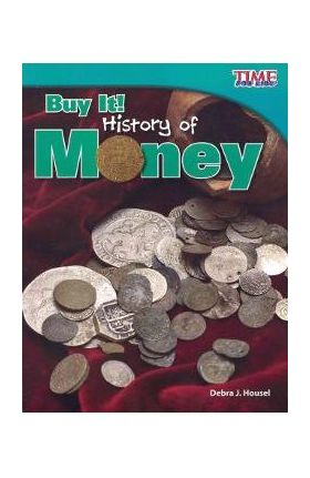 Buy It! History of Money - Debra J. Housel