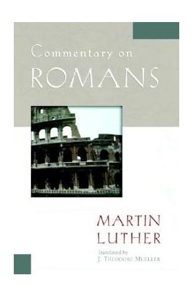 Commentary on Romans - Martin Luther