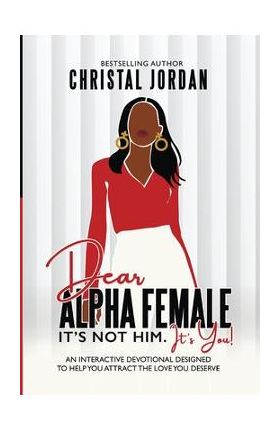 Dear Alpha Female - Christal Jordan