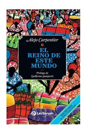 El reino de este mundo - Alejo Carpentier