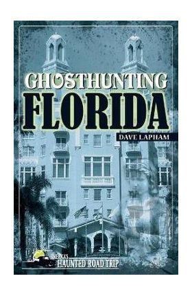 Ghosthunting Florida - Dave Lapham