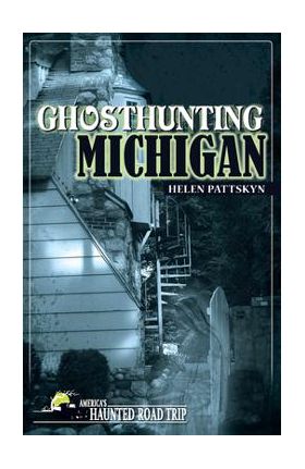 Ghosthunting Michigan - Helen Pattskyn