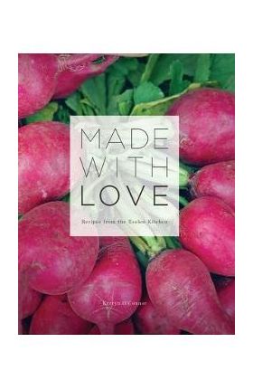 Made With Love: Recipes from the Esalen Kitchen - Kerryn O'connor