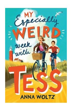 My Especially Weird Week with Tess - Anna Woltz