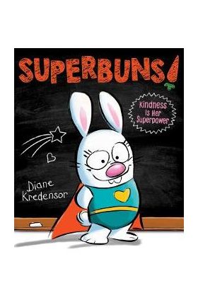 Superbuns!: Kindness Is Her Superpower - Diane Kredensor