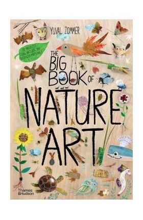 The Big Book of Nature Art - Yuval Zommer