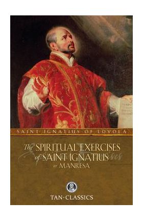 The Spiritual Exercises of Saint Ignatius or Manresa - St Ignatius Of Loyola