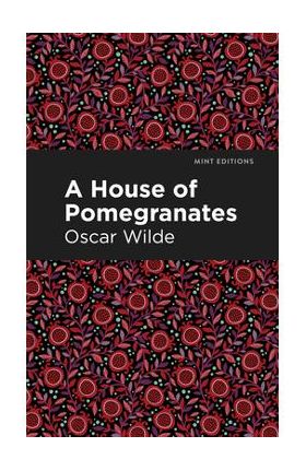 A House of Pomegranates - Oscar Wilde