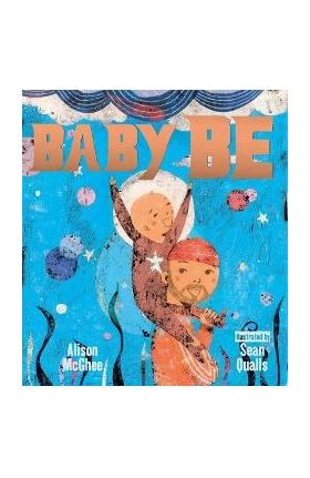 Baby Be - Alison Mcghee