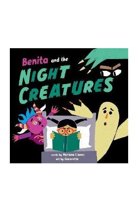 Benita and the Night Creatures - Mariana Llanos