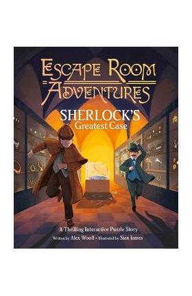 Escape Room Adventures: Sherlock's Greatest Case: A Thrilling Interactive Puzzle Story - Alex Woolf