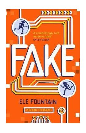 Fake: A Thrillingly Paced, Timely Novel about Identity and Our Digital Lives - Ele Fountain