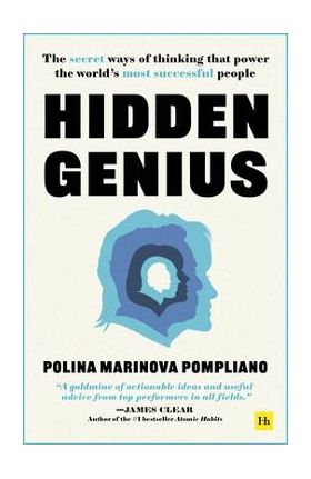 Hidden Genius: The Secret Ways of Thinking That Power the World's Most Successful People - Polina Marinova Pompliano