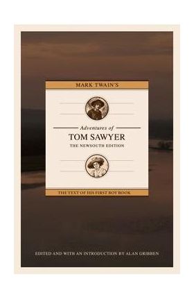 Mark Twain's Adventures of Tom Sawyer: The Newsouth Edition - Alan Gribben