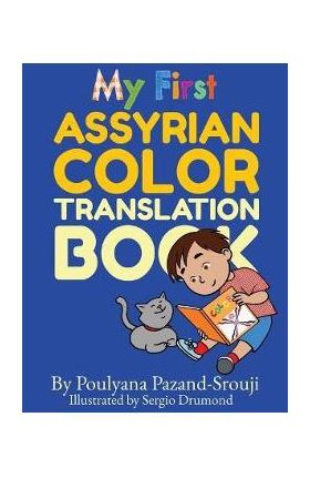 My First Assyrian Color Translation Book - Poulyana Pazand-srouji