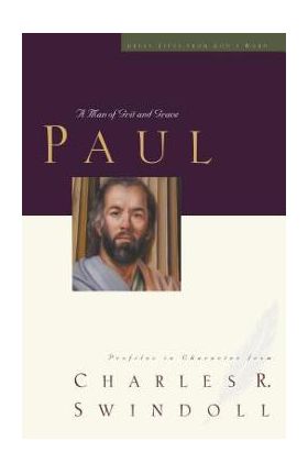 Paul: A Man of Grace and Grit - Charles R. Swindoll