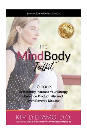 The MindBody Toolkit: 10 Tools to Increase Your Energy, Enhance Productivity, and Even Reverse Disease - D. O. Kim D'eramo