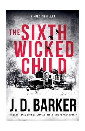 The Sixth Wicked Child - J. D. Barker