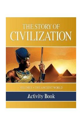 The Story of Civilization Activity Book: Volume I - The Ancient World - Tan Books