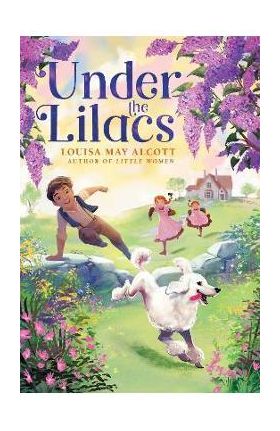 Under the Lilacs - Louisa May Alcott