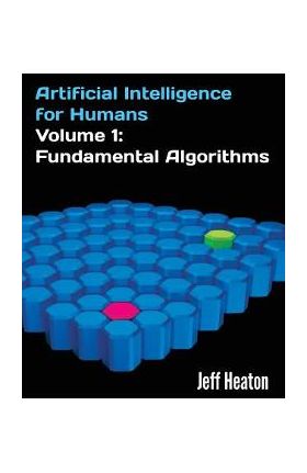 Artificial Intelligence for Humans, Volume 1: Fundamental Algorithms - Jeff Heaton