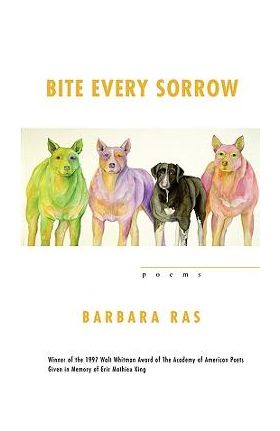 Bite Every Sorrow - Barbara Ras