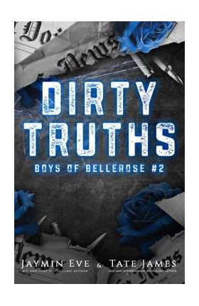 Dirty Truths: Boys of Bellerose Book 2 - Jaymin Eve