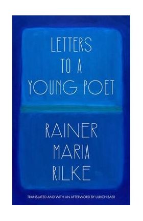 Letters to a Young Poet (Translated and with an Afterword by Ulrich Baer) - Rainer Maria Rilke