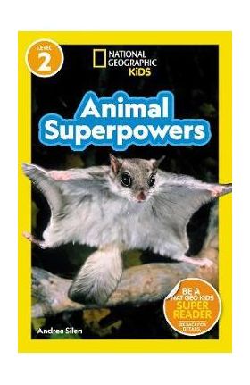 National Geographic Readers: Animal Superpowers (L2) - Andrea Silen