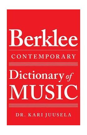 The Berklee Contemporary Dictionary of Music - Kari Juusela