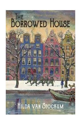 The Borrowed House - Hilda Van Stockum