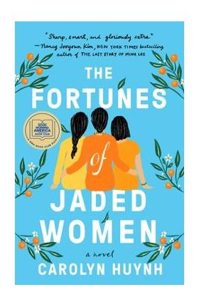 The Fortunes of Jaded Women - Carolyn Huynh