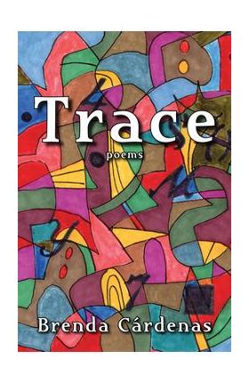 Trace - Brenda Cardenas