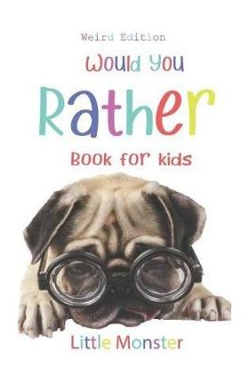 Would you rather game book: : Ultimate Edition: A Fun Family Activity Book for Boys and Girls Ages 6, 7, 8, 9, 10, 11, and 12 Years Old - Best Chr - Perfect Would You Rather Books