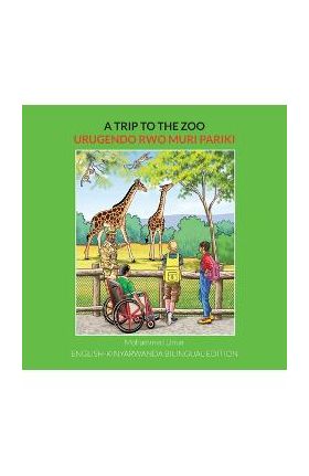 A Trip to the Zoo: English-Kinyarwanda Bilingual Edition - Mohammed Umar