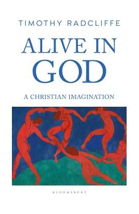 Alive in God - Timothy Radcliffe