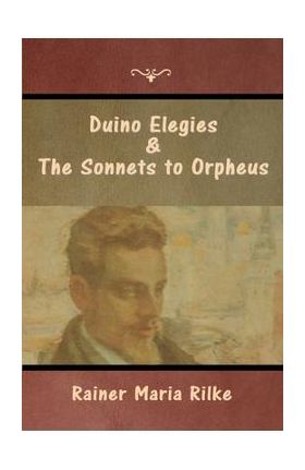 Duino Elegies and The Sonnets to Orpheus - Rainer Maria Rilke