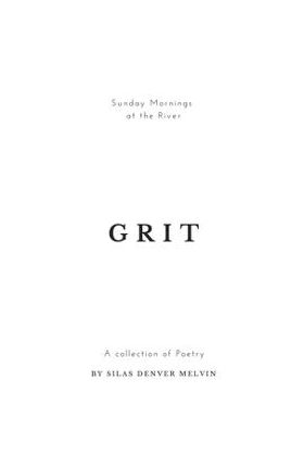 Grit: Poems by Silas Denver Melvin - Sunday Mornings At The River