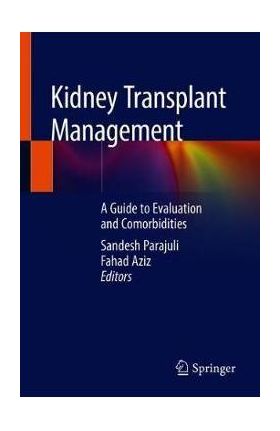 Kidney Transplant Management: A Guide to Evaluation and Comorbidities - Sandesh Parajuli