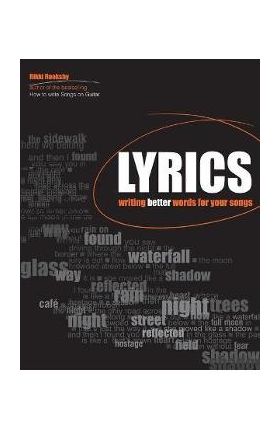 Lyrics: Writing Better Words for Your Songs - Rikky Rooksby