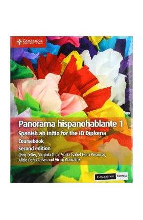 Panorama Hispanohablante 1 Coursebook with Cambridge Elevate Edition: Spanish AB Initio for the Ib Diploma - Chris Fuller