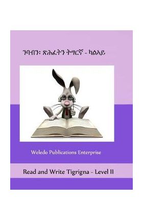 Read and Write Tigrigna - Level II - Weledo Publications Enterprise