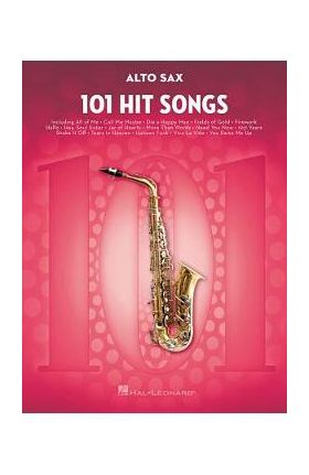 101 Hit Songs: For Alto Sax - Hal Leonard Corp