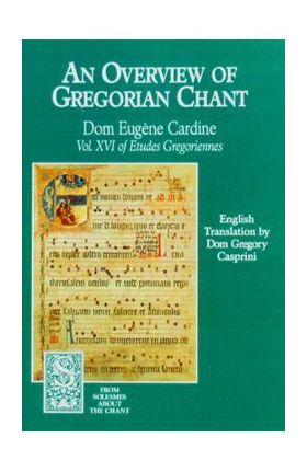 An Overview of Gregorian Chant - Monks Of Solesmes