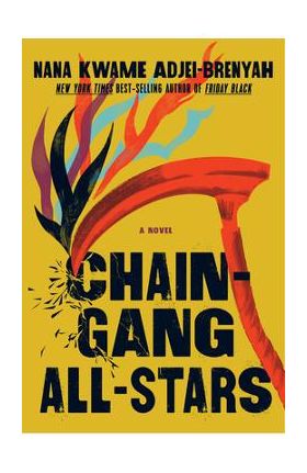 Chain Gang All Stars - Nana Kwame Adjei-brenyah